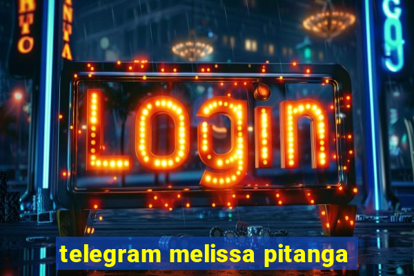 telegram melissa pitanga